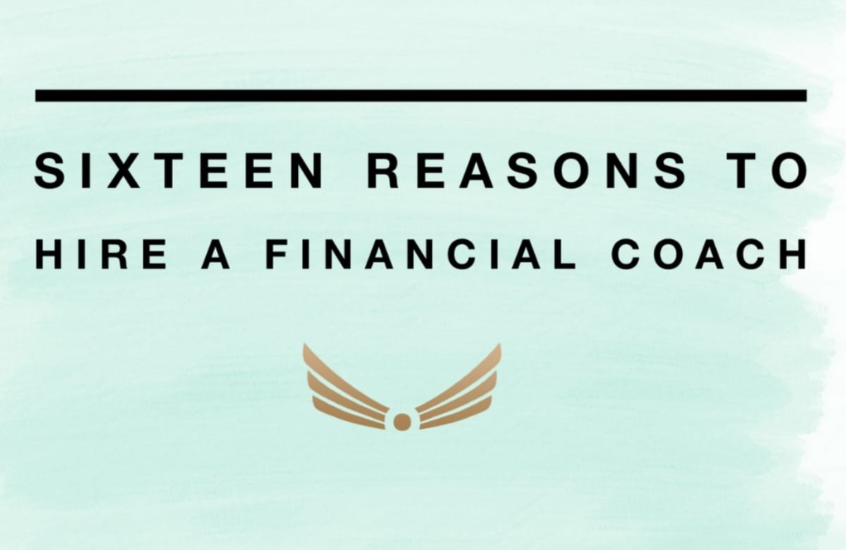Sixteen Reasons to Hire a Financial Coach